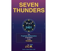 Seven Thunders: The Prophetic Mathematics of Revelation