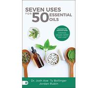Seven Uses for 50 Essential Oils