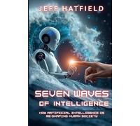 Seven Waves of Intelligence: How AI is Reshaping Human Society