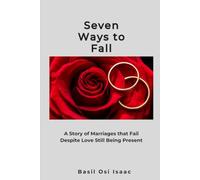 Seven Ways to Fall: A Story of Marriages that Fail Despite Love Still Being Present