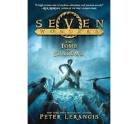 Seven Wonders Book 3: The Tomb of Shadows (Seven Wonders, 3)