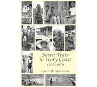 Seven Years in Ivory Coast 1972-1979