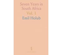 Seven Years in South Africa: Travels, Researches, and Hunting Adventures, Between the Diamond-Fields and the Zambesi (1872-79)