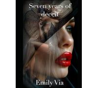 Seven Years of Deceit