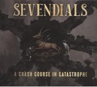 Sevendials - A Crash Course In Catastrophe