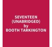 Seventeen (unabridged) (audiolibro)