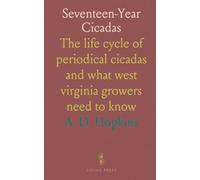 Seventeen-Year Cicadas: The life cycle of periodical cicadas and what west virginia growers need to know