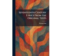 Seventeenth Century Lyrics From the Original Texts