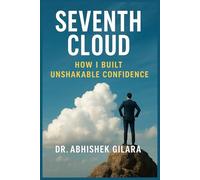 SEVENTH CLOUD: How I Built Unshakable Confidence