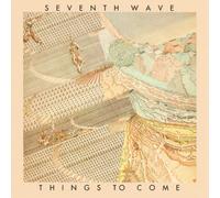 Seventh Wave Things to Come (CD) Expanded Remastered Album