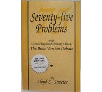 Seventy-five Problems with Central Baptist Seminary's Book, the Bible Version Debate