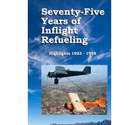 Seventy-Five Years of Inflight Refueling