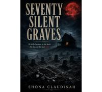 Seventy Silent Graves: He killed women in the dark. She became his last light