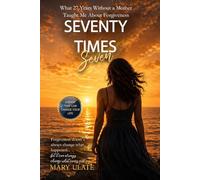 Seventy Times Seven: What 27 Years Without a Mother Taught Me About Forgiveness