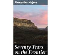 Seventy Years On The Frontier (ebook)