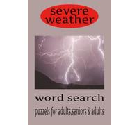 severe weather puzzel book: Awesome, relaxing word search puzzels, easy to read , fun entertainment for adults, seniors, and teens