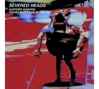 Severed Heads - Please Clifford, Don't Live In The Past [VINYL] [Vinilo]