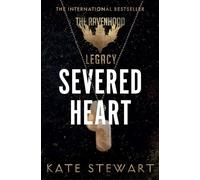 Severed Heart: A steamy new romance from the author of the TikTok sensation, the Ravenhood series (The Ravenhood Legacy, 2)