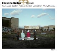 Séverine Ballon: Solitude [Obras Para Chelo Solo]