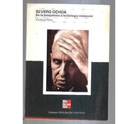Severo Ochoa - de la bioquimica a la biologia molecular