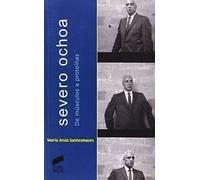 Severo Ochoa: de músculos a proteínas (Memorias y biografías)