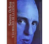 Severo Ochoa y la belleza de la Ciencia: a través de la mirada de Juan Méjica (FONDO)