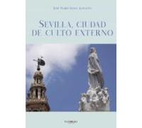 Sevilla Ciudad De Culto Externo