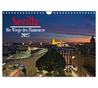 Sevilla - Die Wiege des Flamenco (Wandkalender 2027 DIN A4 quer), CALVENDO Monatskalender: Ein Streifzug durch Sevilla mit den besten Impressionen als Fotos