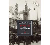 Sevilla en la encrucijada. 1930-1970 | Ignacio Camacho