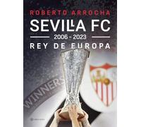 Sevilla FC Rey de Europa 2006 2023