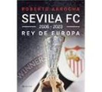 Sevilla FC Rey de Europa 2006 2023