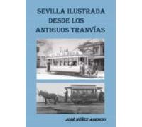 Sevilla Ilustrada Desde Los Antiguos Tranvias