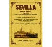 Sevilla Pintoresca O Descripcion De Sus Mas Celebres Monumentos A Rtis