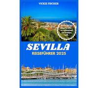 SEVILLA REISEFÜHRER 2025