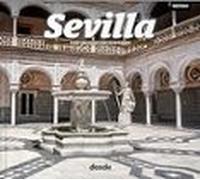 Sevilla | Fotografisches Softcover-Buch | Architektur, Geschichte und Kunst | Sprache Deutsch | ISBN 9788491033820