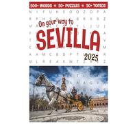 Sevilla Travelers Puzzle Book: City Themed Word Searches | 6*9 inches, 500+ words in 50+ topics | for tourists, learners and explorers at all ages