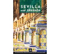 Sevilla und Granada: Kunst, Architektur und die Seele Andalusiens (Eine Reise, zwei Städte)
