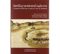 Sevilla y su río en el siglo XVIII: Un proyecto ilustrado para la mejora del cauce del Guadalquivir: 218 (Serie Historia y Geografía)