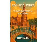 Séville 3 jours - Itinéraire budget & bons plans: Voyagez malin : réservations au meilleur prix, trajets optimisés à pied/tram et pauses tapas locales. (Guides Malins- 3 jours)