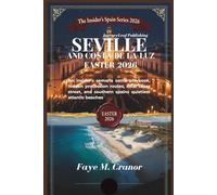 SEVILLE AND COSTA DE LA LUZ EASTER 2026: An insider's semana santa playbook, hidden procession routes, local tapas street, and southern spains ... Your Passport to Unforgettable Experiences)