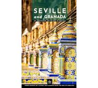 Seville and Granada: Art, Architecture, and the Soul of Andalusia (One Trip Two Cities)