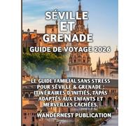 Séville et Grenade Guide de voyage 2026