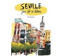 Seville from Top to Bottom | Alcibíades A Serrano González, Inma Quijano