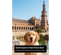 Seville Spain for Kids Picture Book: The Perfect Adventure Story Book, Souvenir & Travel Guide for Children (Travel to Europe: Animal Picture book series for children)