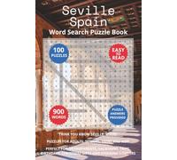 Seville Spain Word Search Puzzle Book: Think you know Seville, Spain? Puzzles for Adults, Seniors, Teens and Kids. Perfect for Grandparents, ... Christmas Gifts and Stocking Stuffers.