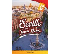 SEVILLE TRAVEL GUIDE 2026: Flamenco, Alcázar, Seville Cathedral, Tapas, Festivals, Andalusian Culture & Scenic Walks