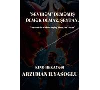 Sevirəm deməmiş ölmək olmaz. Şeytan: You can't die without saying I love you. The Devil.