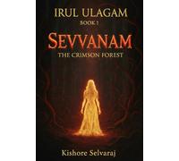 Sevvanam The Crimson Forest: An epic must read other world fantasy novel: 1 (Irul Ulagam)