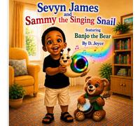 Sevyn James and Sammy the Snail (& Banjo The Bear) (Sevyn James Only Child Adventures)