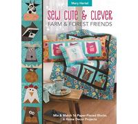 Sew Cute & Clever Farm & Forest Friends: Mix & Match 16 Paper-Pieced Blocks, 6 Home Decor Projects